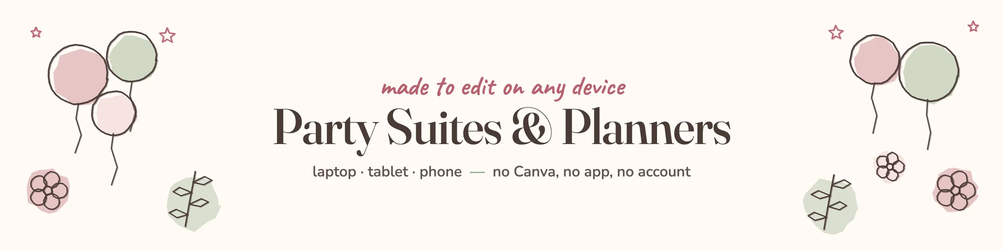 Party Suites and Planners, made to edit on any device: laptop, tablet or phone, no Canva, no app, no account